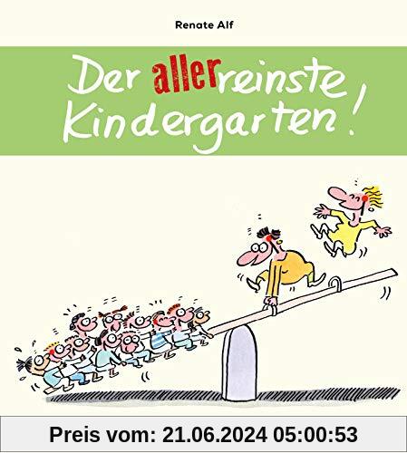 Der allerreinste Kindergarten!